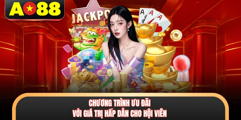 Chương trình ưu đãi với giá trị hấp dẫn cho hội viên